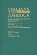 Cover of: Italians to America, Volume 19 April 1902-June 1902 by Filby P. William