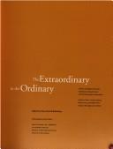 Cover of: The extraordinary in the ordinary: textiles and objects from the collections of Lloyd Cotsen and the Neutrogena Corporation : works in cloth, ceramic, wood, metal, straw, and paper from cultures throughout the world