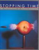 Cover of: Stopping time: the photographs of Harold Edgerton