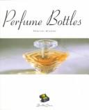 Cover of: Perfume bottles =: Profumi mignon