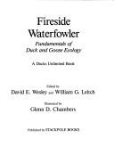 Cover of: Fireside waterfowler by edited by David E. Wesley and William G. Leitch ; illustrated by Glenn D. Chambers.