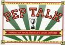 Cover of: Pep Talk: Inspiration from America's Great Coaches