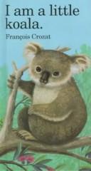 Cover of: I Am a Little Koala: Mini ("I Am" Series)