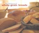 Cover of: The Pleasure of Whole Grain Breads