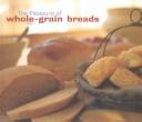 Cover of: The Pleasure of Whole Grain Breads by Beth Hensperger, Beth Hensperger