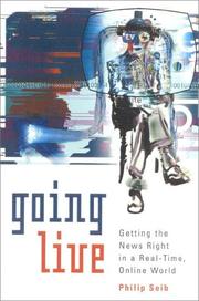 Cover of: Going live: getting the news right in a real-time, online world