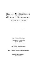 Cover of: Praise, vilification, & sexual innuendo, or, How to be a critic: the selected writings of John L. Wasserman (1964-1979)