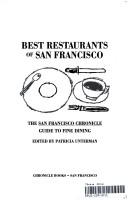 Cover of: Best restaurants of San Francisco: the San Francisco chronicle guide to fine dining