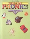 Cover of: First Time Phonics Bk 2: The Alphabet (First-Time Phonics)