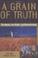 Cover of: A Grain of Truth