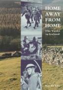 Cover of: Home Away from Home: The Yanks in Ireland