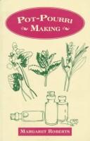 Pot-pourri making by Margaret Roberts, Margaret Roberts