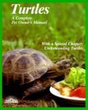 Cover of: Turtles: how to take care of them and understand them : expert advice on environmental needs of the species