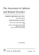 The assessment of aphasia and related disorders by Harold Goodglass, Harold, Ph.D. Goodglass, Edith, Ph.D. Kaplan, Barbara, Ph.D. Barresi