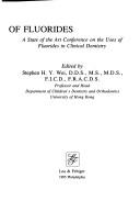 Cover of: Clinical uses of fluorides: a state of the art conference on the uses of fluorides in clinical dentistry : May 11 and 12, 1984, Holiday Inn, Union Square, San Francisco, California