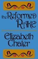 Cover of: The Reformed Rake by Elizabeth Chater, Elizabeth Chater