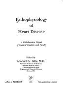 Cover of: Pathophysiology of heart disease: a collaborative project of students and faculty