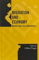 Cover of: Migration and economy: global and local dynamics