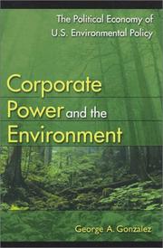 Cover of: Corporate Power and the Environment by George A. Gonzalez, George A. Gonzalez