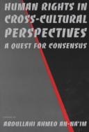 Cover of: Human rights in cross-cultural perspectives: a quest for consensus