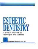 Cover of: Esthetic dentistry: a clinical approach to techniques and materials