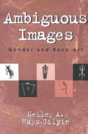 Cover of: Ambiguous images: gender and rock art