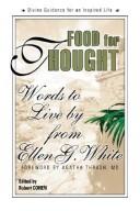 Cover of: Food For Thought: Words To Live By From Ellen G. White