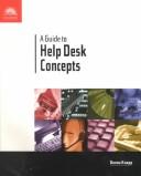 Cover of: A Guide to Help Desk Concepts | Donna Knapp