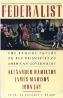 Cover of: The Federalist: The Famous Papers on the Principles of American Government