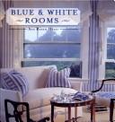 Cover of: Blue and White Rooms by Ann Rooney Heuer, Ann Rooney Heuer