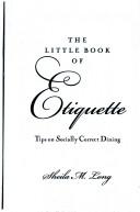 Cover of: The little book of Etiquette: Tips on socially correct dining