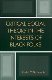 Critical Social Theory in the Interests of Black Folks by Lucius T. Outlaw Jr.