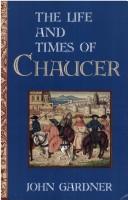 Cover of: The Life And Times Of Chaucer | John; Ornaments by Wolf, I. Gardner