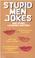 Cover of: Stupid Men Jokes and Other Laughing Matters