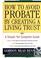 Cover of: How to Avoid Probate by Creating a Living Trust