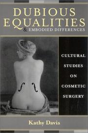 Cover of: Dubious Equalities and Embodied Differences: Cultural Studies on Cosmetic Surgery (Explorations in Bioethics and the Medical Humanities)