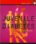 Cover of: Juvenile Diabetes (Health Alert)