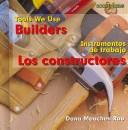 Cover of: Builders/Los Constructores (Tools We Use/Instrumentos De Trabajo)