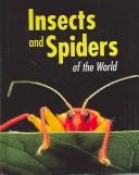 Cover of: Insects and Spiders of the World