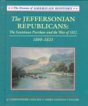 Cover of: The Jeffersonian Republicans, 1800-1823 by Christopher Collier