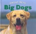 Cover of: Big Dogs (Great Pets)