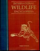 Cover of: International Wildlife Encyclopedia by 