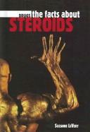 Cover of: The Facts About Steroids (Drugs) by Suzanne Levert