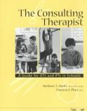 Cover of: The Consulting Therapist by Barbara E. Hanft, Patricia A. Place, Barbara E. Hanft, Patricia A. Place