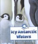 Cover of: Icy Antarctic Waters (Living on the Edge)