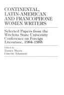 Cover of: Continental, Latin-American, and francophone women writers: selected papers from the Wichita State University Conference on Foreign Literature