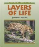 Cover of: Layers of Life (Deep in the Amazon)