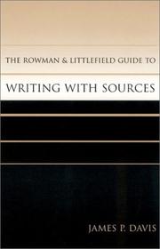 Cover of: The Rowman & Littlefield guide to writing with sources by Davis, James P.