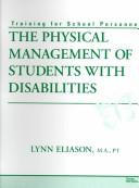 Cover of: The Physical Management of Students With Disabilities: Training for School Personnel