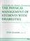 Cover of: The Physical Management of Students With Disabilities